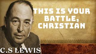 C.S Lewis - This is Your Battle, Christian