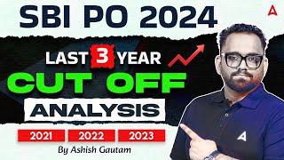 SBI PO 2024-25 | Last 3 Year Cut Off Analysis | By Ashish Gautam