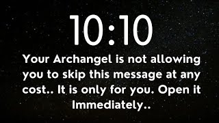 🕊10:10 Your Angel is not allowing you to Skip This message at any cost. Open Now.. #jesuslordsays