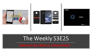 The Weekly SO3E25: Pokemon Go, Nintendo, Moto Z Droid, 7Unpacked2016,