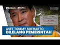 Karena Belum Laku, Aset Tommy Soeharto Dilelang Ulang oleh Pemerintah dengan Harga Rp 2,4 Triliun