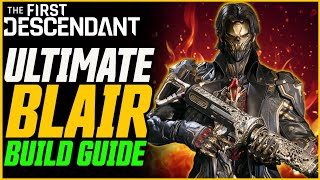 ULTIMATE BLAIR BUILD GUIDE (New Mods Are Awesome)! // The First Descendant