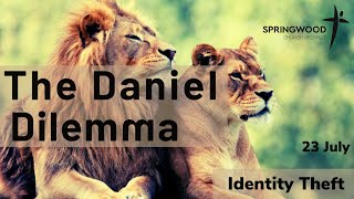 Online Sermon 23.7.23 The Daniel Dilemma #2 Identity Theft