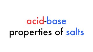 Acid-Base Properties of Salts