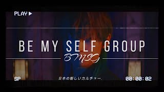 『Be My Self Group』 - BMSG -