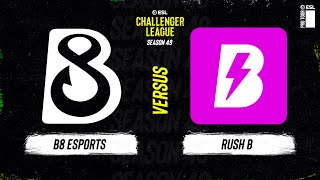 LIVE: B8 Esports vs RUSH B - ESL Challenger League - Season 49 EU - Stream A