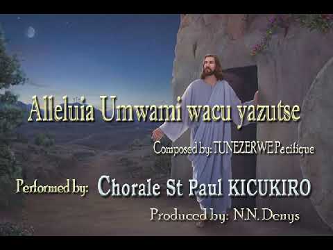 Alleluia Umwami Wacu Yazutse By Tunezerwe Pacifique Performed By ...