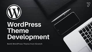 #7 Build WordPress theme from scratch | Enqueuing Styles and Scripts in WordPress