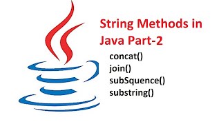 Session- 16 | String Methods in Java | join() method, subSequence(), substring() & concat() method