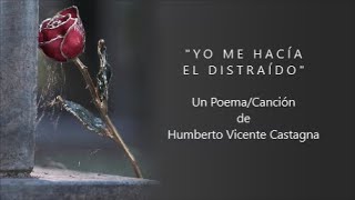 YO ME HACÍA EL DISTRAÍDO - De Humberto Vicente Castagna - Voz: Ricardo Vonte