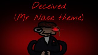 Deceived (Mr Nase theme)