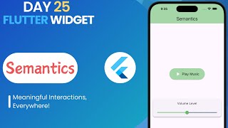 #25 Flutter Semantics Widget || How to use Semantic Widget || Enhance App's Accessibility