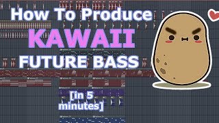 How To Produce KAWAII Future Bass (in 4 minutes)