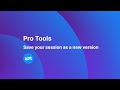 Save your Pro Tools session as a new version with SoundFlow