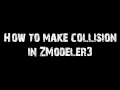 ZModeler3 Tutorial - How to make collision of an object