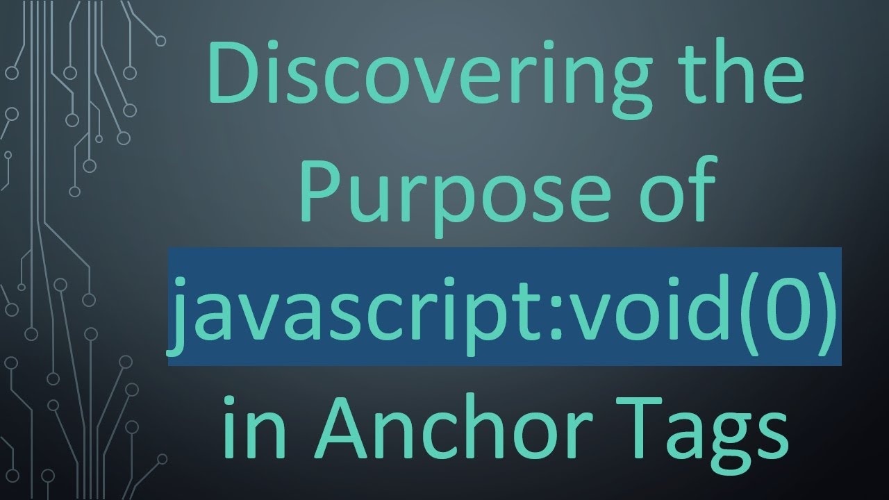 Discovering The Purpose Of Javascript Void 0 In Anchor Tags Youtube