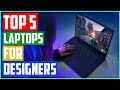 The 5 Best Laptops for Designers In 2021