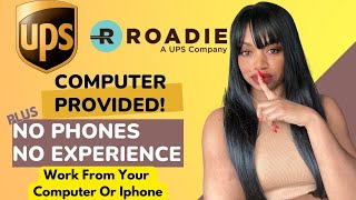 No Experience No Phones Job I UPS & ROADIE Is Hiring Work From Home Agents Now! Computer Provided!