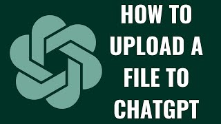 How to Upload a File to ChatGPT