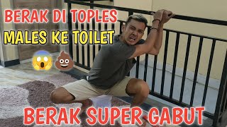 BERAK DI TOPLES - MALES KE TOILET - BERAK SUPER GABUT