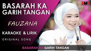 FAUZANA - TERBARU - BASARAH KA GARIH TANGAN - KARAOKE \u0026 LIRIK - ORIGINAL SONG - KMP