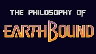 The Philosophy of Earthbound