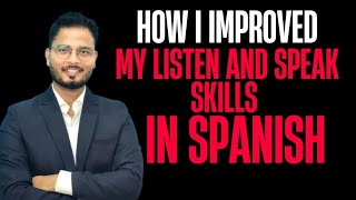 How I Improved My Spanish Listening and Speaking Skills