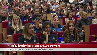 BÜTÜN İZMİR’İ KUCAKLAMAYA DEVAM