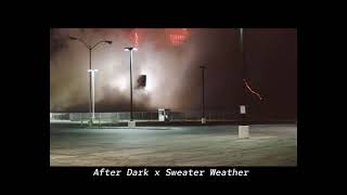 After Dark x Sweater Weather - Mr.kitty, The Neighborhood | (SPEEDUP)
