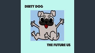 Dirty Dog