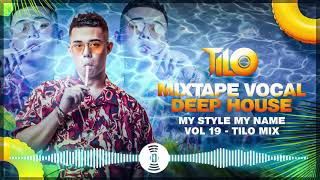 Mixtape Deep House - Stand By Me - My Style My Name vol 19 - TILo Mix