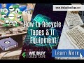 The Best Ways to Recycle Magnetic Tape Media and IT Equipment