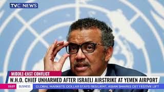 W.H.O. Chief Unharmed After Israeli Airstrike At Yemen Airport