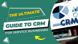 The Ultimate Guide to CRM for Service Businesses