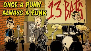 13 BATS Once a Punk Always a Punk official video