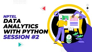 Live session 2: Data Analytics with Python | NPTEL