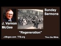 Regeneration - J Vernon McGee - FULL Sunday Sermons