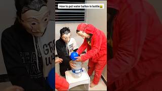 Money Heist How to put balloon on Bottle #shorts