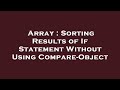 Array : Sorting Results of If Statement Without Using Compare-Object