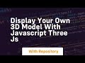 Display your own 3d model with javascript three js