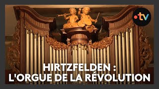 Un lieu, des histoires à Hirtzfelden : l'orgue de la Révolution - Episode 2/4