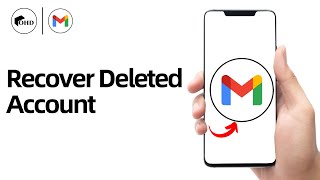 How To Recover Deleted Gmail Account - Full Guide