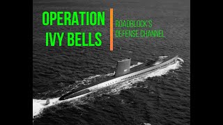 Tapping the USSR's Communications - Operation Ivy Bells