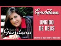 Geordana -  Ungido de Deus (Álbum Propósito de Deus)