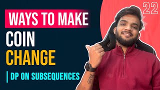 DP 22. Coin Change 2 | Infinite Supply Problems | DP on Subsequences