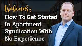 How To Get Started In Apartment Syndication With No Experience with Dan Handford