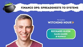 Finance Ops: Spreadsheets to Systems with Richard Klein