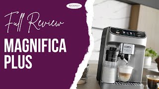De'Longhi Magnifica Plus Espresso Machine Review | Anthony’s Espresso