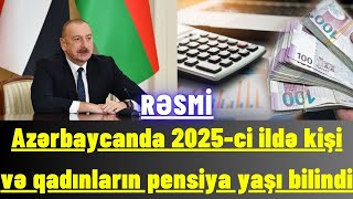 Azərbaycanda 2025-ci ildə kişi və qadınların pensiya yaşı bilindi