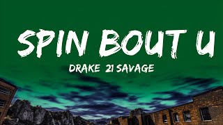 Drake, 21 Savage - Spin Bout U  | Tormati